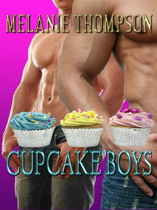 Title details for Cupcake Boys by Melanie Thompson - Wait list